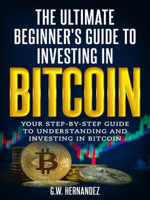 cover image of The Ultimate Beginners Guide to Investing in Bitcoin